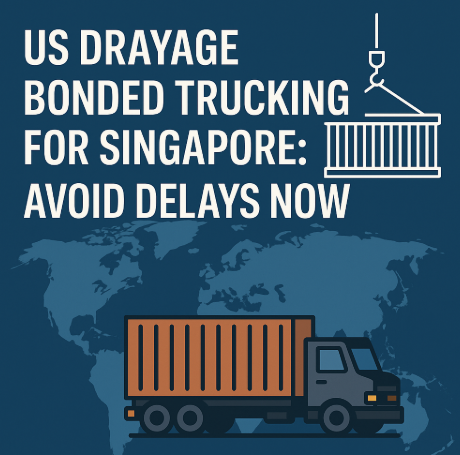 us drayage bonded trucking for singapore
