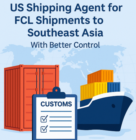 us shipping agent for fcl shipments to southeast asia